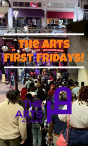 The Arts First Friday Edition. June 7th at Underground Atlanta. Powered by York Promotions