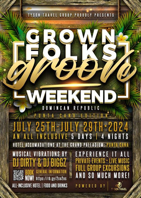 TYSON TRAVEL GROUP PRESENTS THE 2024 GROWN FOLKS GROOVE WEEKEND IN PUNTA CANA!